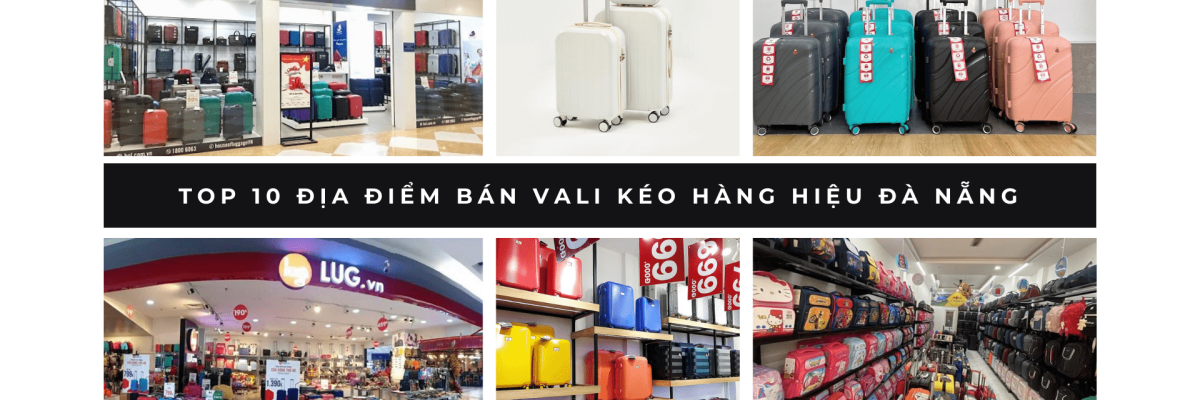 top 10 cua hang vali 1 139cb1d5