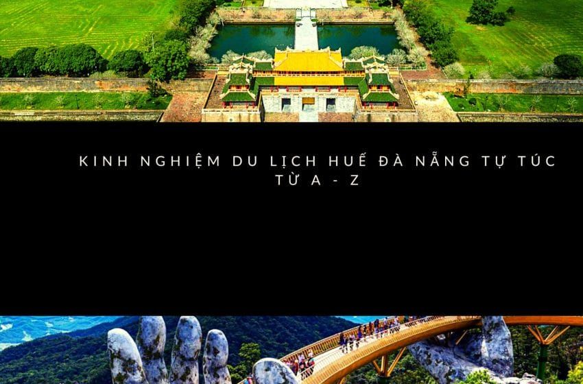 kinh nghiệm du lịch huế đà nẵng tự túc