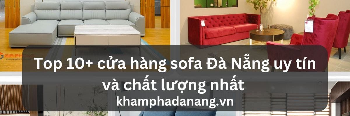 Top 10 cua hang sofa Da Nang uy tin va chat luong nhat 397dc57d