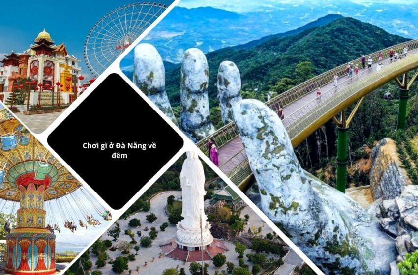 Chơi gì ở Đà Nẵng buổi tối