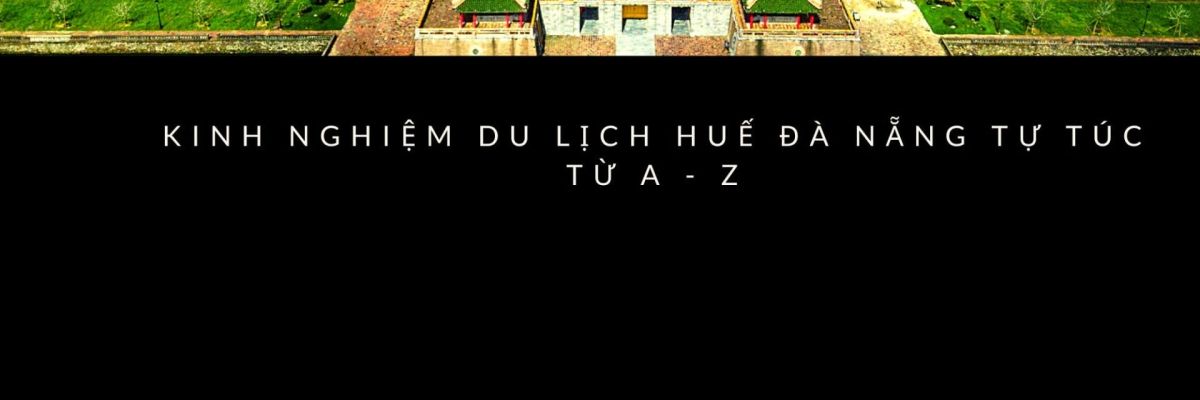 kinh nghiem du lich hue da nang tu tuc 13 ebad5643